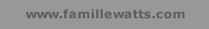 www.famillewatts.com